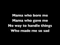 1. Mama Who Bore Me w/ Lyrics