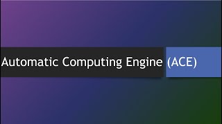 Automatic Computing Engine(ACE)