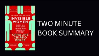 Invisible Women by Caroline Criado Perez 2-Minute Book Summary