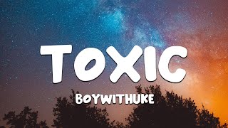 BoyWithUke - Toxic ( Lyrics)