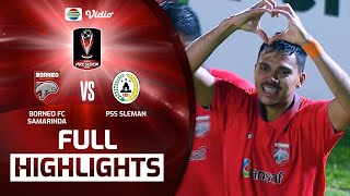 Highlights - Borneo FC Samarinda VS PSS Sleman | Piala Presiden 2022