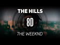 𝟴𝗗 𝗠𝗨𝗦𝗶𝗖 | The Hills - The Weeknd | 𝑈𝑠𝑒 ℎ𝑒𝑎𝑑𝑝ℎ𝑜𝑛𝑒𝑠🎧