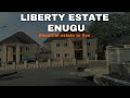 Inside a Luxurious Estate in Enugu|| Drive Through Liberty Estate Enugu