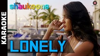Lonely Karaoke + Lyrics (Instrumental) | The Shaukeens | Anu Malik | Lisa Haydon