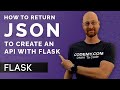 How To Return JSON With Flask For an API - Flask Fridays #16