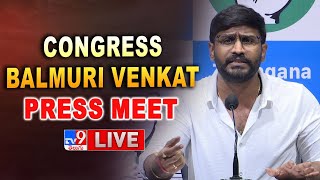 Congress Balmuri Venkat Press Meet LIVE -TV9