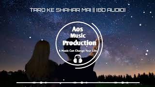 Taaron Ke Shehar (8D AUDIO) - Jubin Nautiyal, Neha Kakkar, Sunny Kaushal | Jaani | Arvindr Khaira