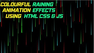 Colorful Raining Animation effects using HTML CSS & JavaScript | CSS Background Animation Project