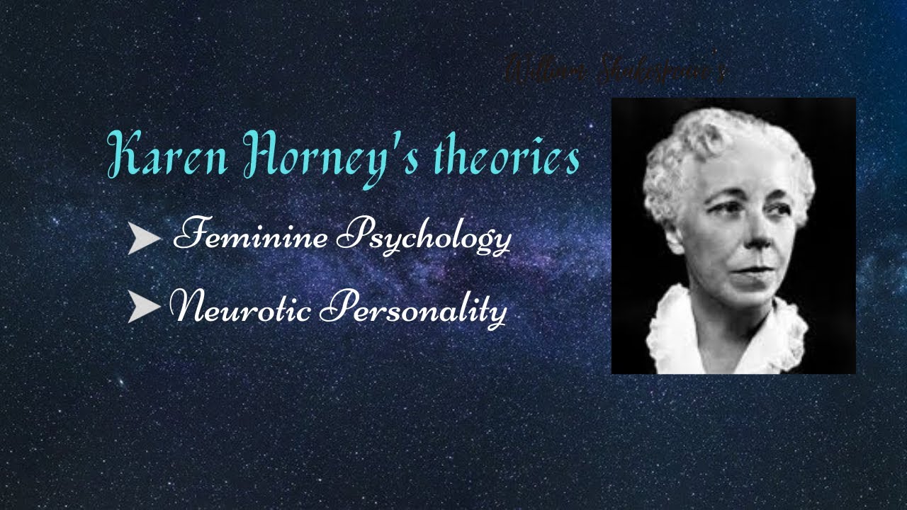 Karen Horney's Theories / Feminine Psychology/ Neurotic Personality ...