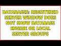 Databases: Registered Server window does not show Database Engine or Local Server Groups