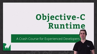Objective-C Runtime - raywenderlich.com