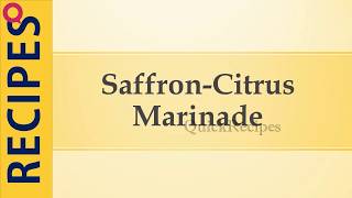 Saffron Citrus Marinade | HOW TO MAKE IT