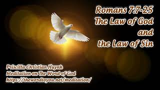 Priscilla: Romans 7:7-25 The Law of God and the Law of Sin