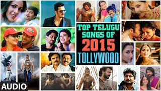 Top Telugu Songs Of 2015 Tollywood || Jukebox