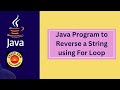 Java Program to Reverse a String using For Loop |Beginner-Friendly Coding Tutorial|Java fundamentals