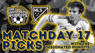 MLS Picks- Matchday 17 Bets, Picks, and Predictions with the Designated Pundits