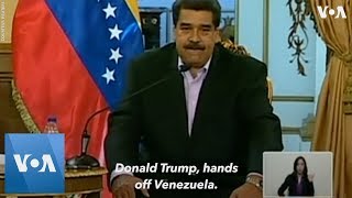 Nicolas Maduro Tells President Donald Trump: "Hands off Venezuela"