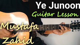 Ye Junoon easy guitar lesson | Mustafa Zahid | Shoot out at Wadala | accurate chords