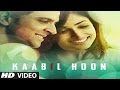 Kaabil Hoon Song Kaabil | Hrithik Roshan, Yami Gautam | Jubin Nautiyal, Palak