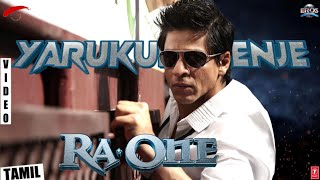 Yarukum Nenje Full Video Song HD (Tamil) | Ra-One | Shah Rukh Khan | Anubhav Sinha | Vishal-Shekhar