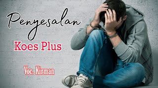 PENYESALAN - Koes Plus