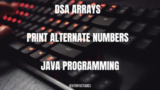 🚀 DSA Lecture: Print Alternate Array Elements | Beginner Java Program