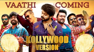 Vaathi Coming - KOLLYWOOD VERSION | Thalapathy | Thala |Superstar | Suriya | Dhanush | SK | Vikram