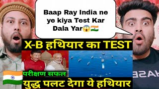India Successfully Tested X - B | Shocking Pakistani Reaction |