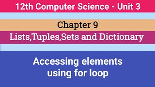 12th Computer Science || Chapter 9 - Accessing elements using for loop