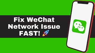 How to Fix WeChat App Unusual Network Problem | Quick \u0026 Easy Solution!