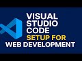 Visual Studio Code setup for Web Development (HTML, CSS, JavaScript)