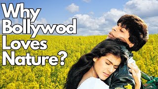 Why Bollywood Romanticise Nature?