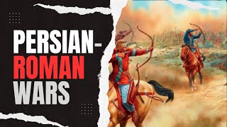 Decoding History: Top 10 Roman-Persian Wars | Epic Battles that Shaped Empires #history