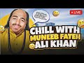 CHILL WITH MUNEEB FATEH ALI KHAN HAHA ️‍❤️| MUNEEB PLAYS is LIVE