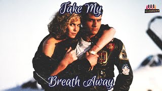 Take My Breath Away - Berlin (Top Gun) | Subtitulado (Inglés & Español) 💑💗