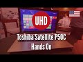 Toshiba Satellite P50C Hands On [4K UHD]