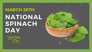 National Spinach Day | March 26th - National Day Calendar