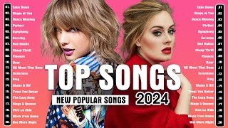Top Songs Today's of 2023 2024🔥Music Mix 2024 New hit🔥Best Pop Music Mix 2024