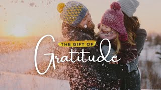 The Ultimate Gift | Gratitude Connects Us