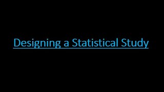 Designing a Statistical Study