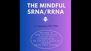 Ep 19: How to Navigate Failing Out, Withdrawing, or Taking a Leave of Absence from CRNA School