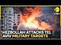 Israel-Hezbollah War: Hezbollah Launches Attack Drones at Tel Aviv Military Targets | WION News