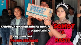 KARUNGUT MODEREN || TANDAK TIMANG  ( Somot & Rasti ) Desa : Pujon Sebrang RT.05. Vok : Mr.Uning.