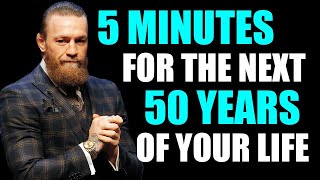 5 Minutes For The NEXT 50 Years of Your LIFE | Conor Mcgregor Motivational Video
