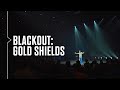 Blackout: Gold Shields | A Different Way | Online Weekend Experience