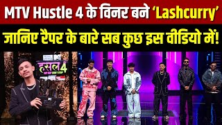 Mtv Hustle 2024: Rapper Lashcurry बने MTV Hustle 4 के Winner, जानिए 10 लाख के साथ क्या-क्या मिला?