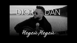 Джордан   Недей, недей : Djordan   Nedei, nedei