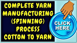 Yarn Spinning Process - Complete Course | Read Disclaimer statement in description of this video