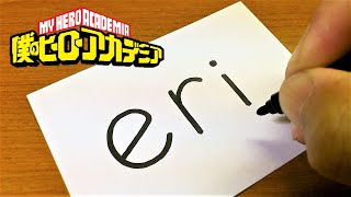 How to turn words ERI（My Hero Academia｜Boku no Hero Academia）into a Cartoon - How to draw doodle art