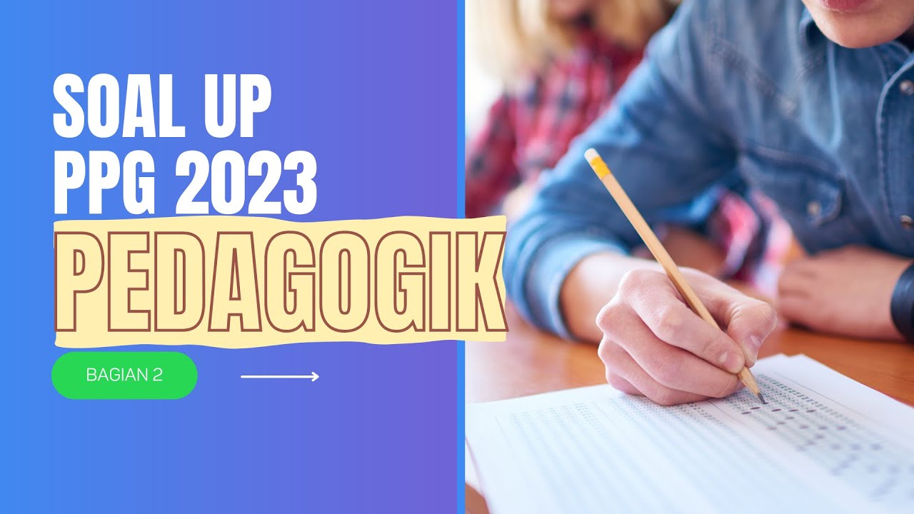 SOAL UP PPG 2023 | PEDAGOGIK 2 - YouTube